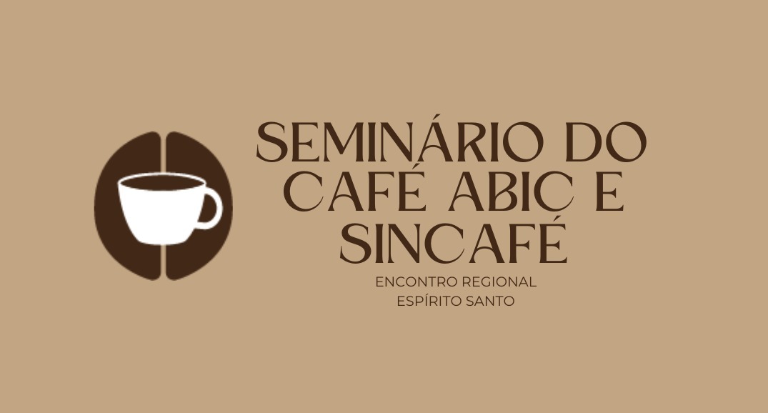 ABIC realizará Seminário do Café - Encontro Regional na sede da Federação das Indústrias do Estado do Espírito Santo, em Vitória (ES)